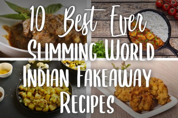 10 BEST EVER UNOFFICIAL SLIMMING WORLD INDIAN RECIPES - Fatgirlskinny