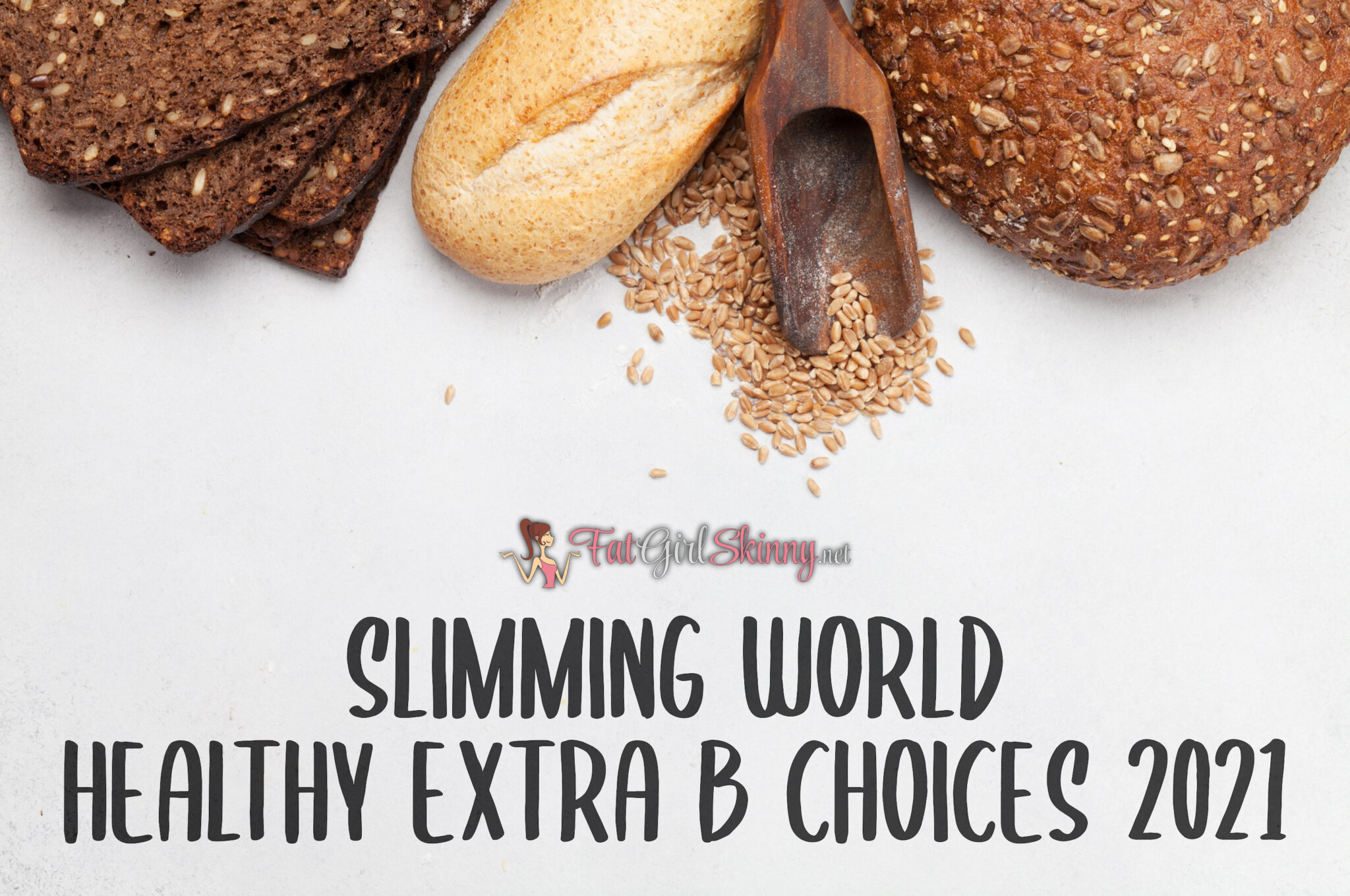 Healthy Extra B Choices | Slimming World 2021 | Fatgirlskinny.net ...